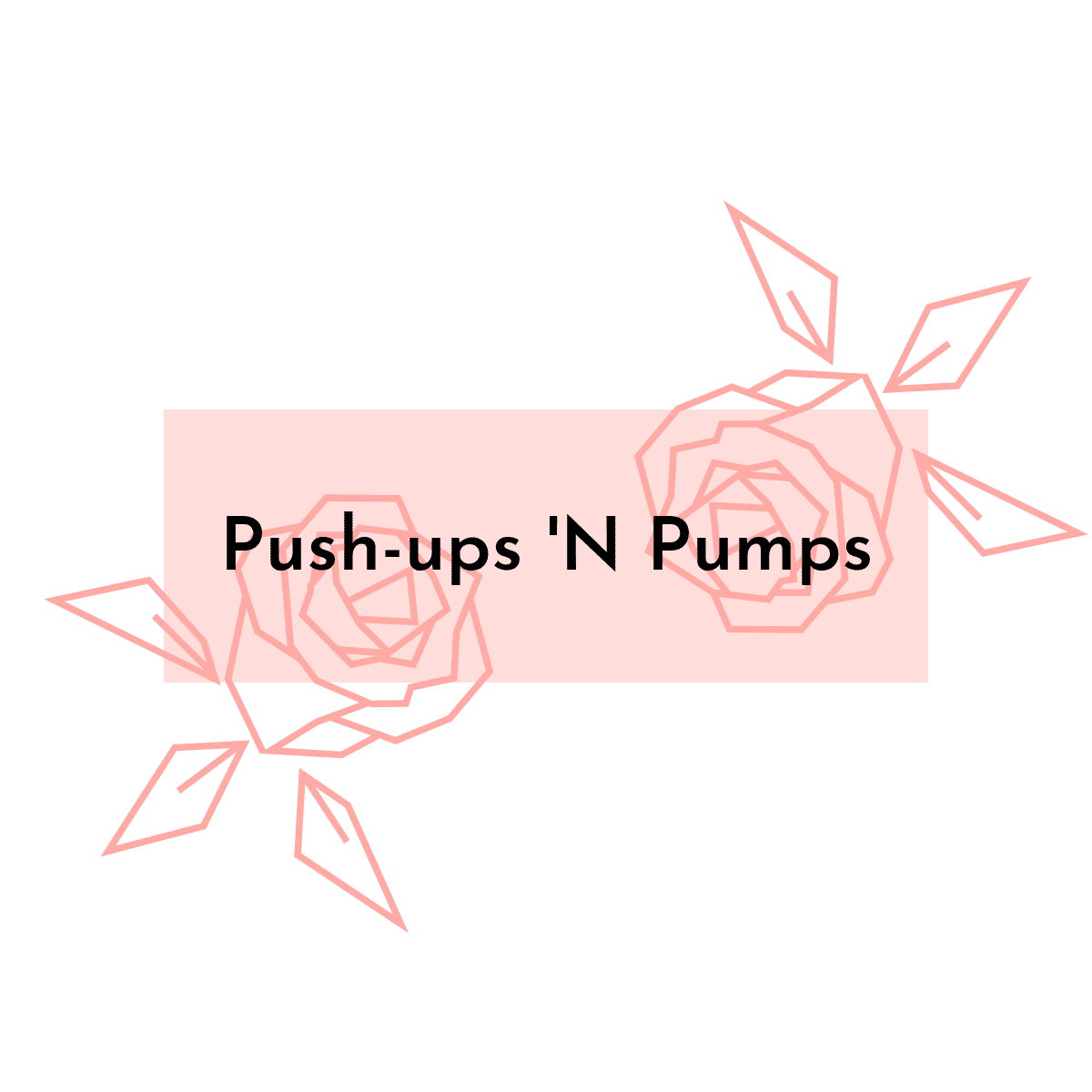 Push-Ups 'N Pumps